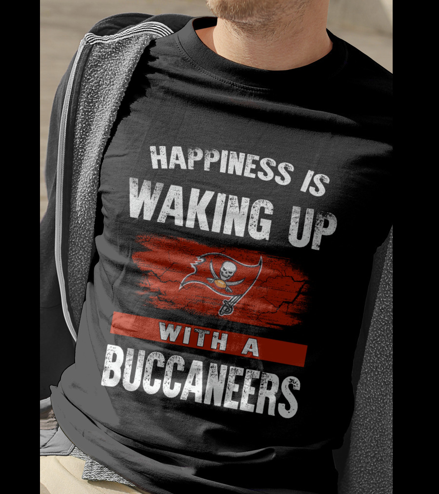 Happiness Is Waking Up With A Tampa Bay Buccaneers T-Shirt