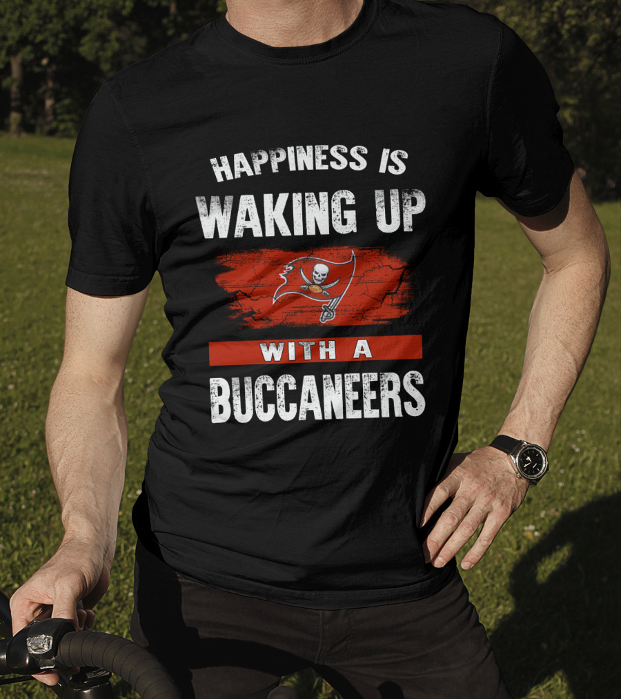Happiness Is Waking Up With A Tampa Bay Buccaneers T-Shirt