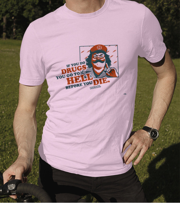 Glen Brogan Captain Lou Albano Warning If You Do Drugs You Go To Hell Before You Die T-Shirt