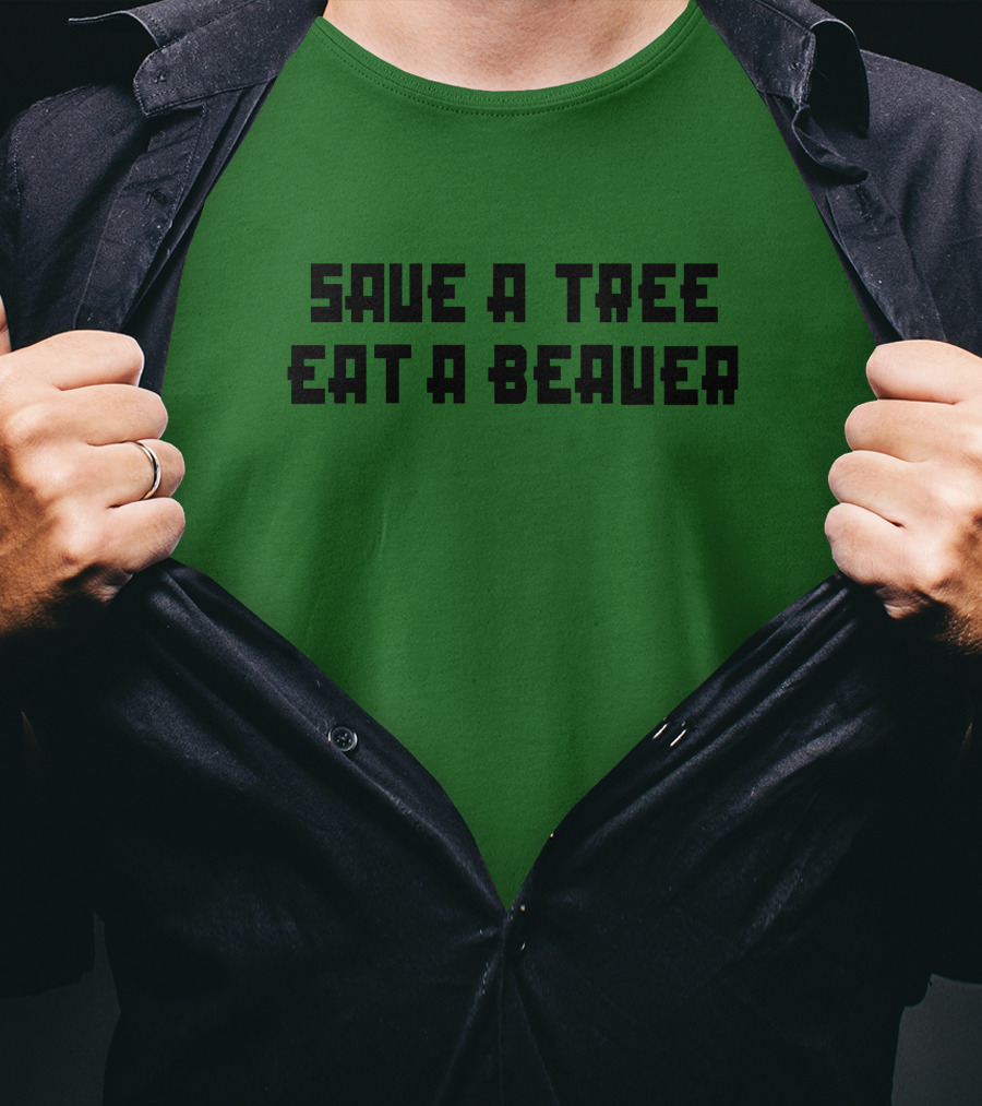 Save A Tree Eat A Beauer Daisy Johncon T-Shirt