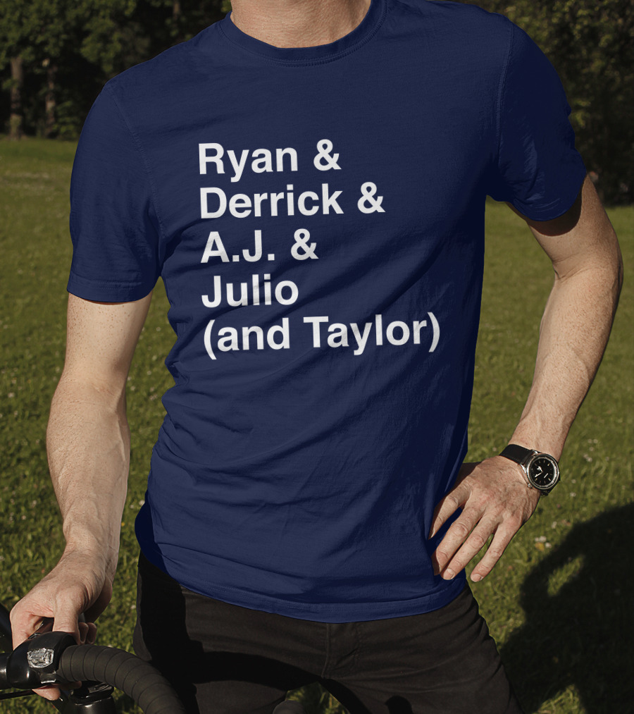 Ryan And Derrick And A.J. And Julio (And Taylor) T-Shirt