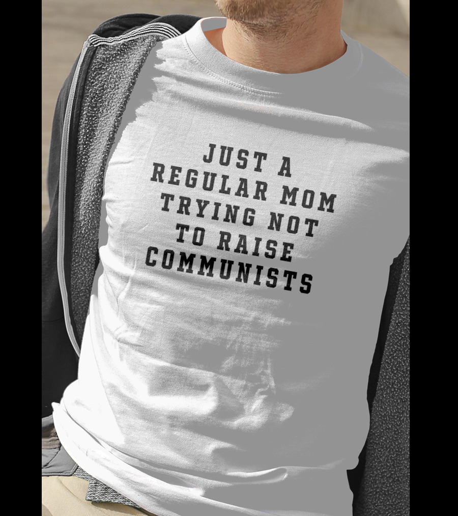 Christine Yeargin Just A Regular Mom Trying Not To Raise Communists Christian Moms T-Shirt
