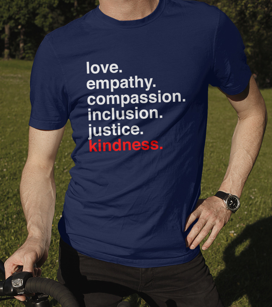 Kind Cotton Merch Store Love Empathy Compassion Inclusion Justice Kindness T-Shirt