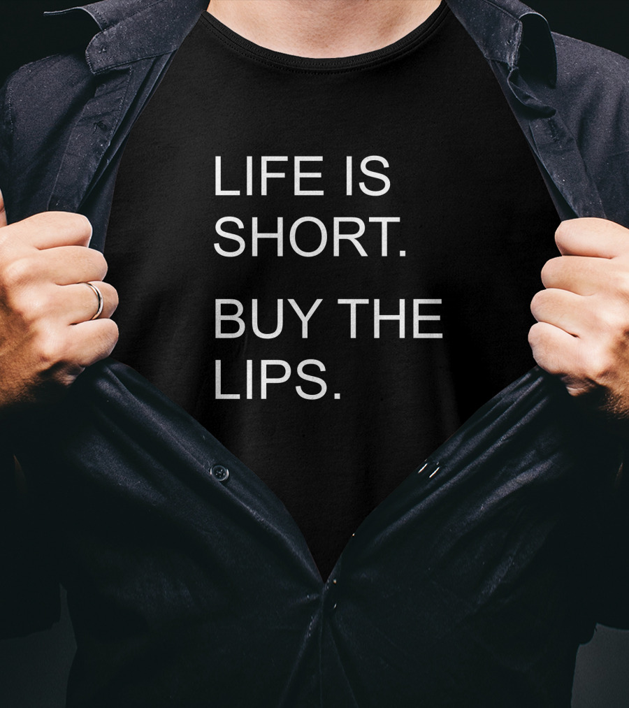 Life Is Short Buy The Lips Anders Cjay T-Shirt
