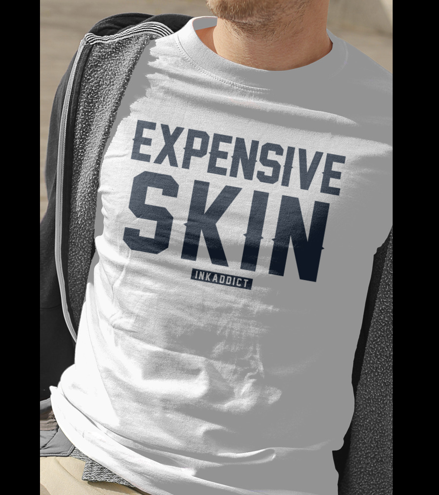 Expensive Skin Inkaddict T-Shirt