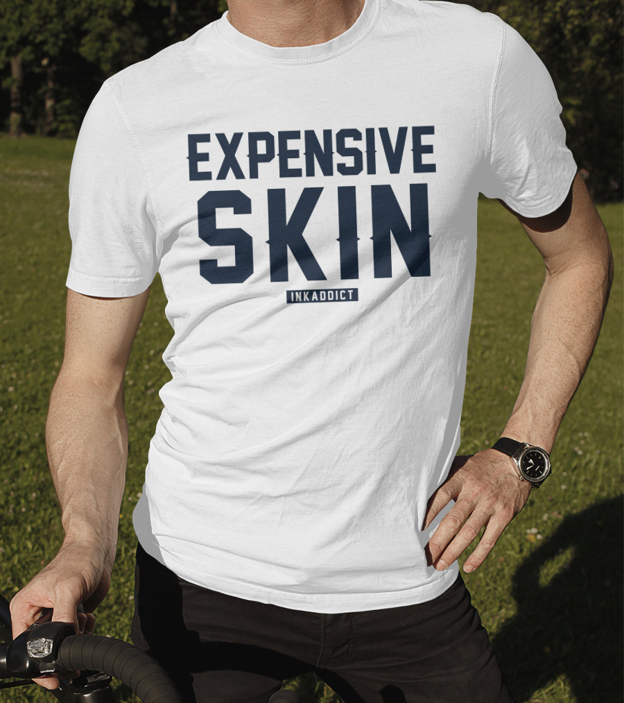 Expensive Skin Inkaddict T-Shirt