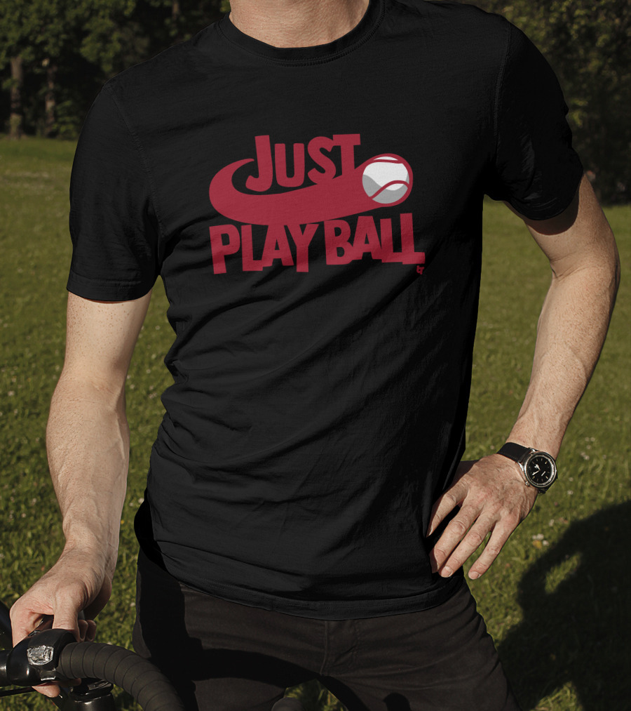 Just Play Ball Baseball T-Shirt