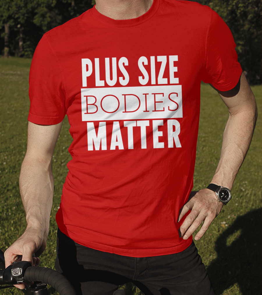 Plus Size Bodies Matter Big Mama Sandy Empowerment Message T-Shirt