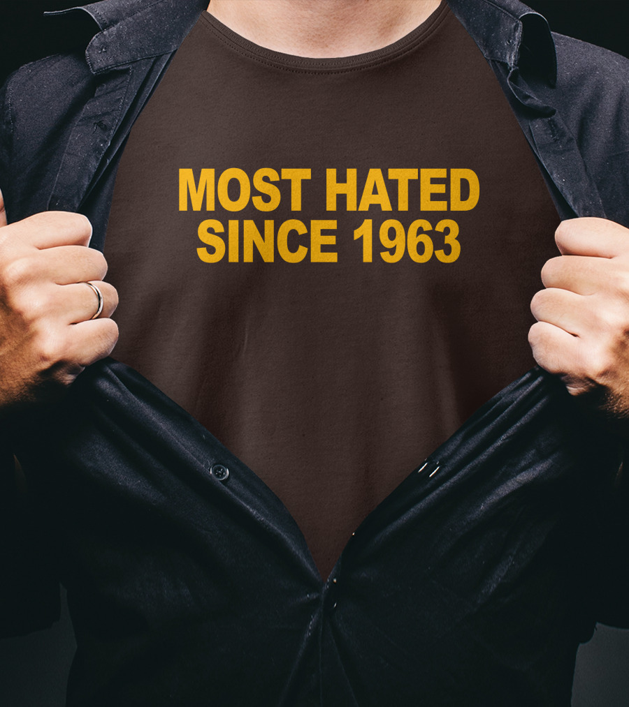 Most Hated Since 1963 T-Shirt