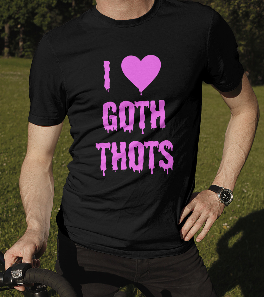 Hantless Merch I Love Goth Thots I Heart Goth Thots T-Shirt