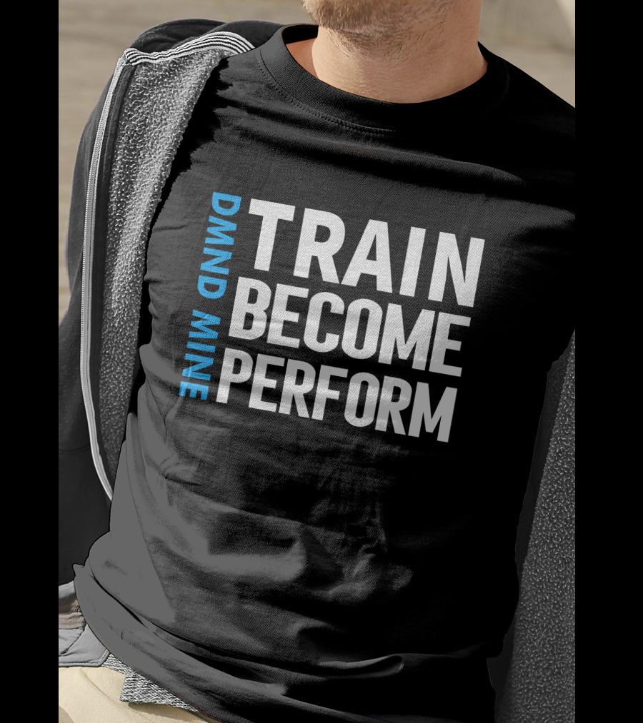 DMND MINE Train Become Perform T-Shirt