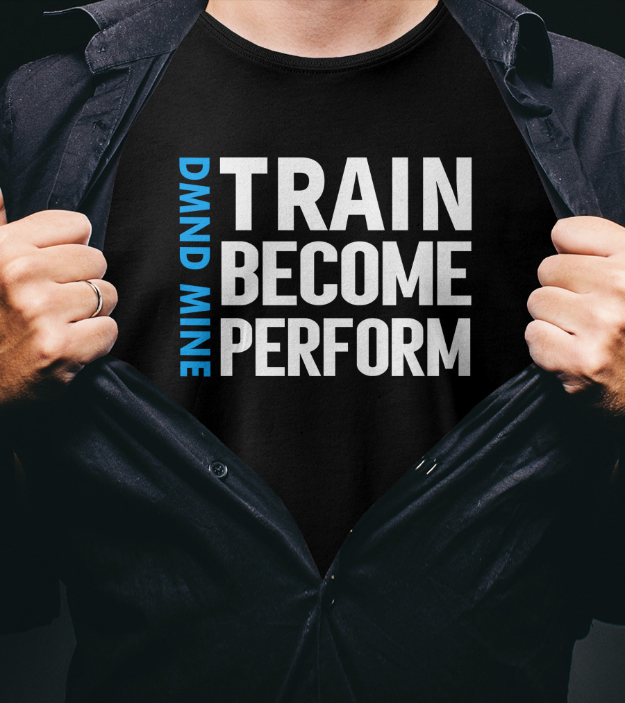 DMND MINE Train Become Perform T-Shirt