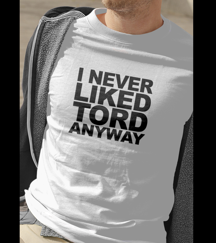 I Never Liked Tord Anyway T-Shirt