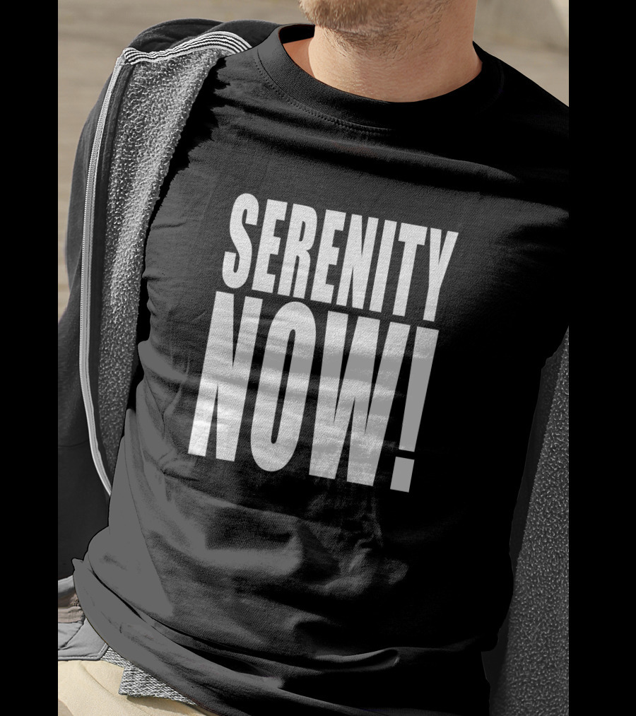 Homage Merch Serenity Now Iconic Phrase Bold Typography T-Shirt