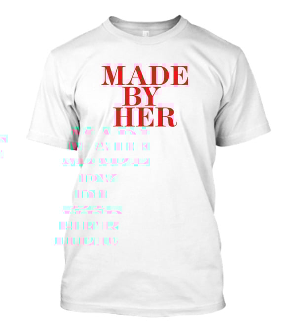 Made By Her Lil Nas X T-Shirt