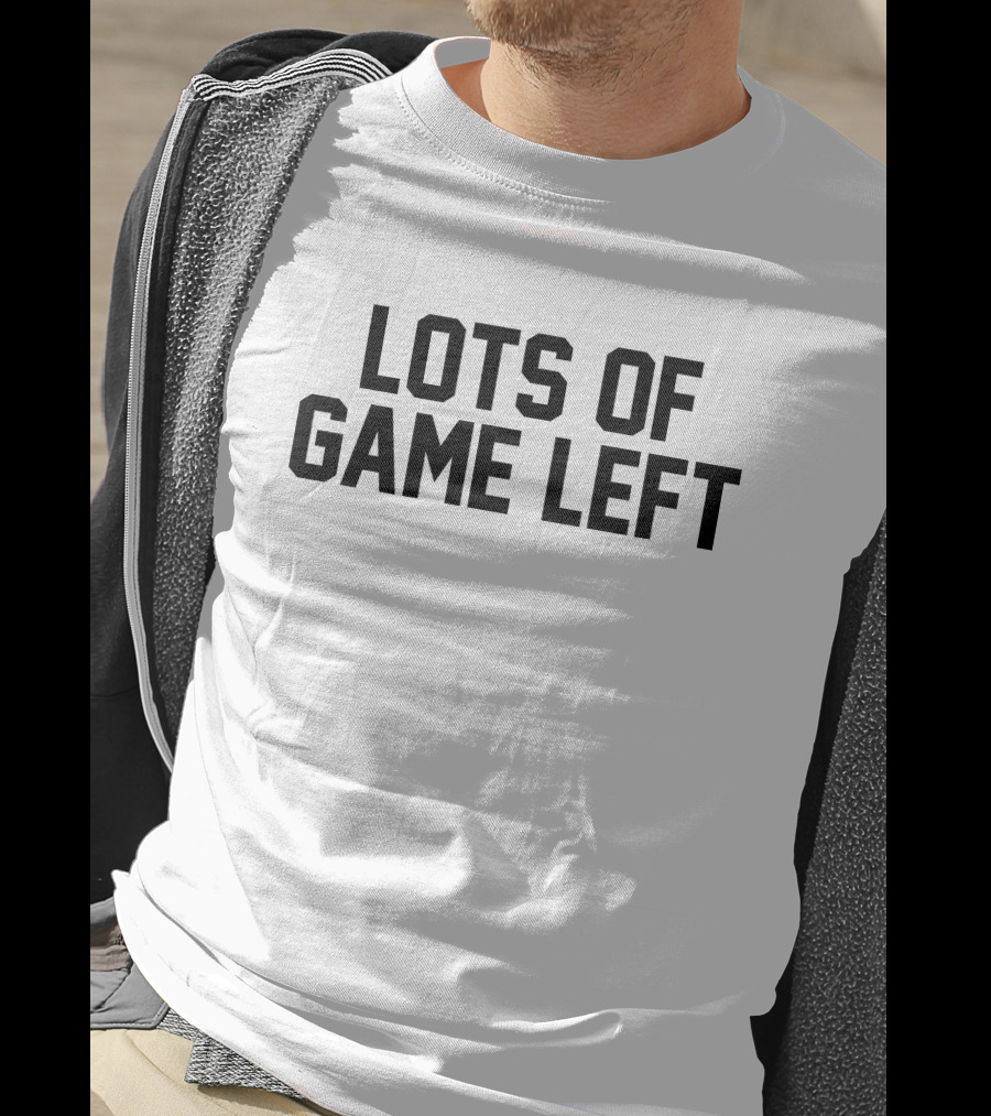 Lots Of Game Left Bold Text Classic Sport T-Shirt