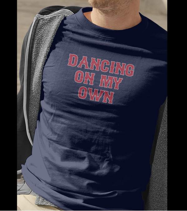 Dancing On My Own T-Shirt