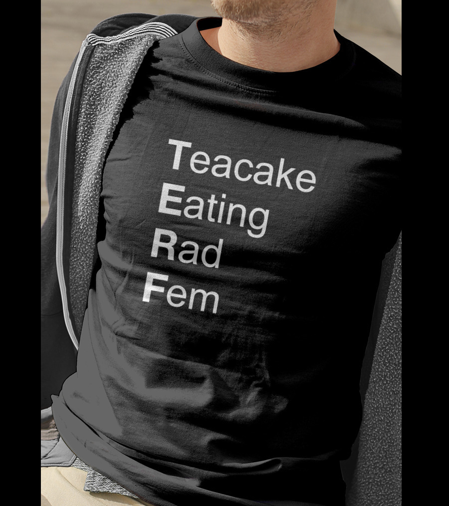 Teacake Eating Rad Fem T-Shirt