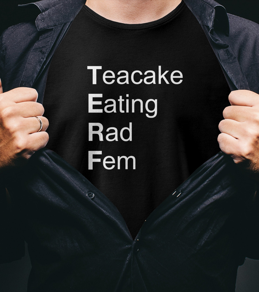 Teacake Eating Rad Fem T-Shirt