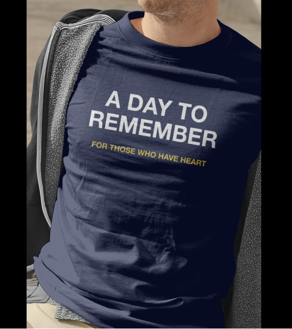 A Day To Remember For Those Who Have Heart T-Shirt
