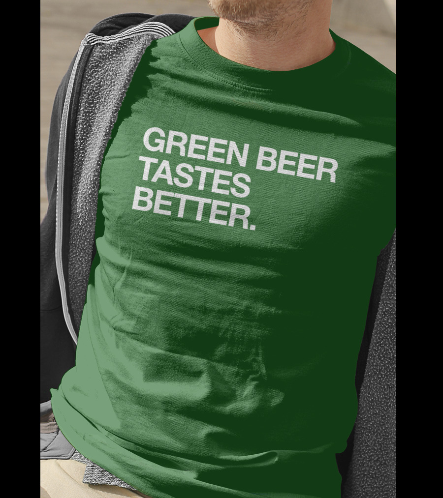 Green Beer Tastes Better T-Shirt