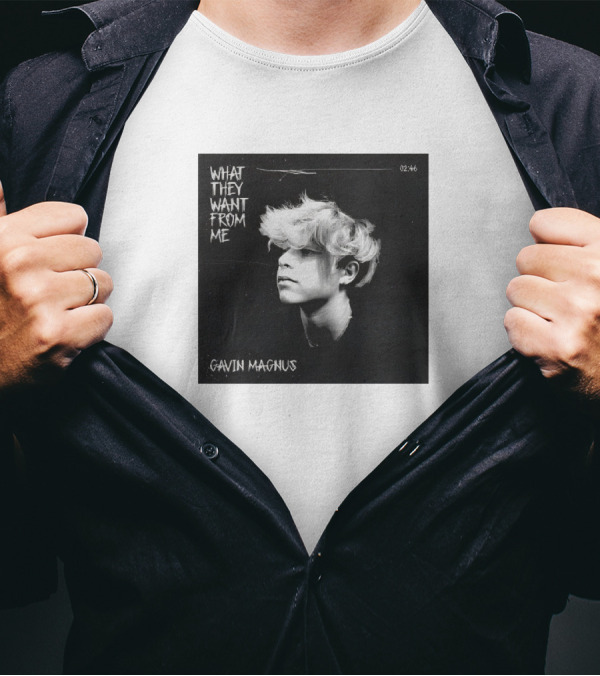 Gavin Magnus What They Want From Me 02:46 T-Shirt