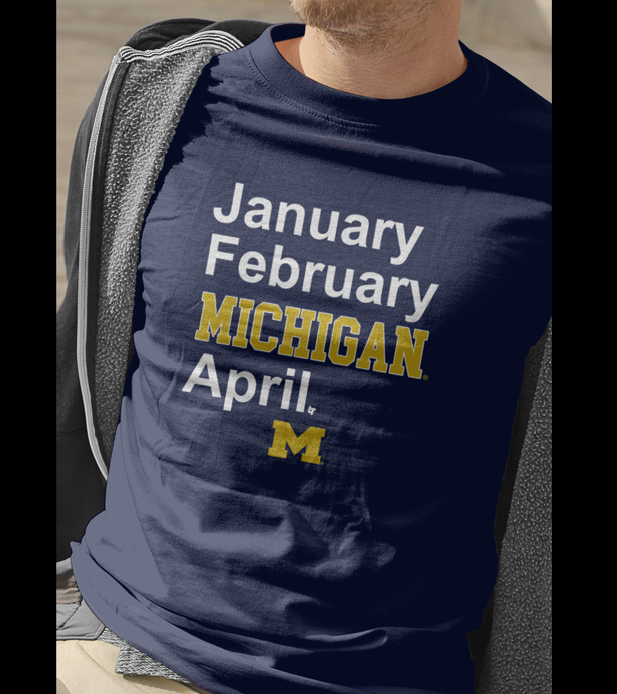 January February Michigan April Michigan Basketball Breaking T-Shirt