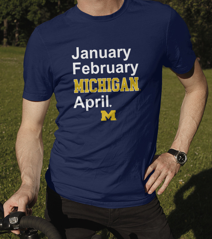 January February Michigan April Michigan Basketball Breaking T-Shirt