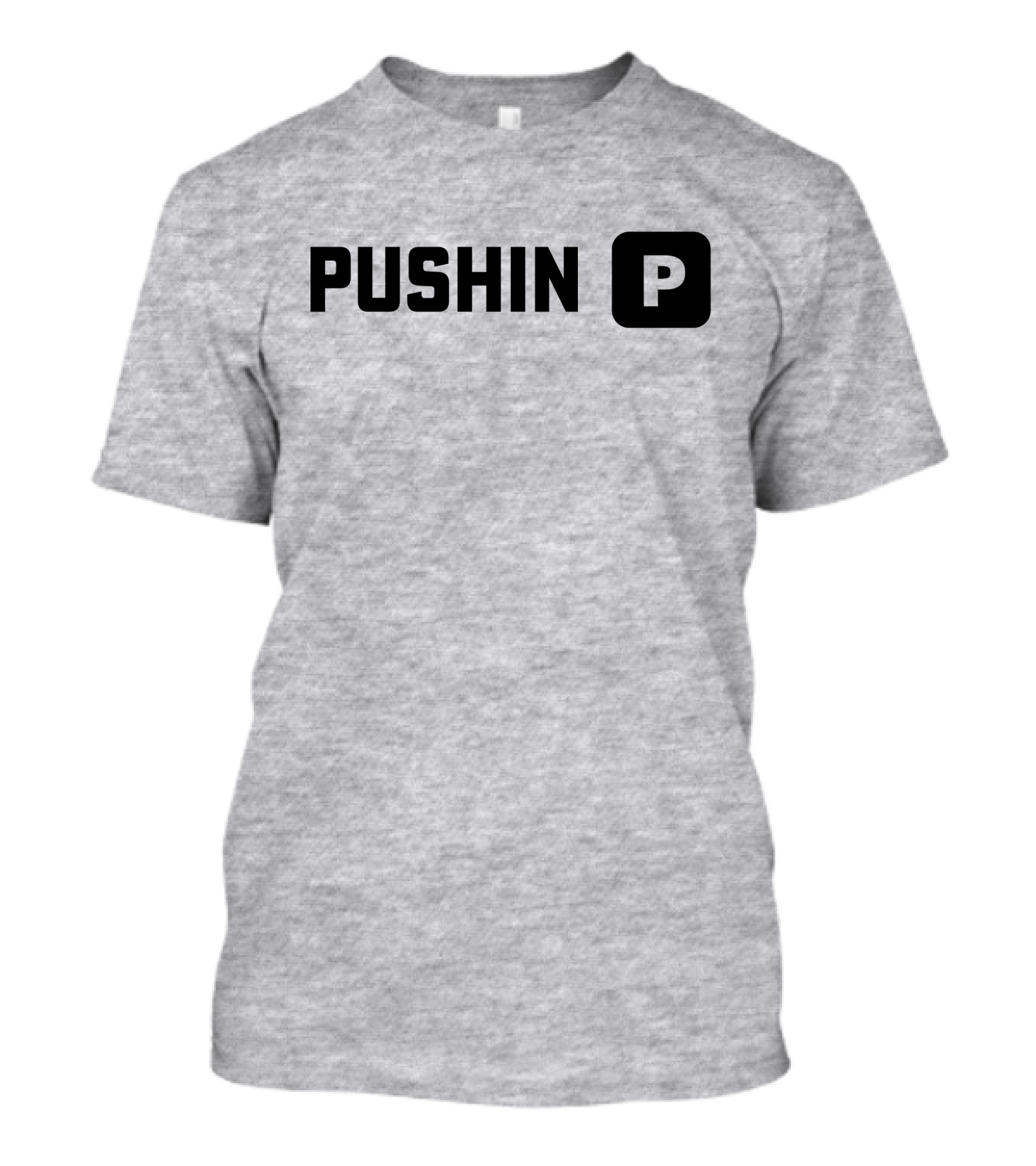 Pushin' P T-Shirt