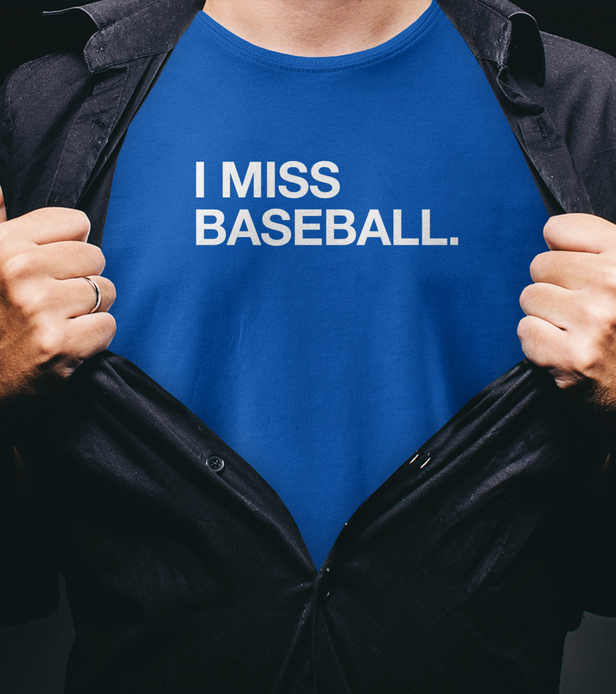 I Miss Baseball Blue Text T-Shirt