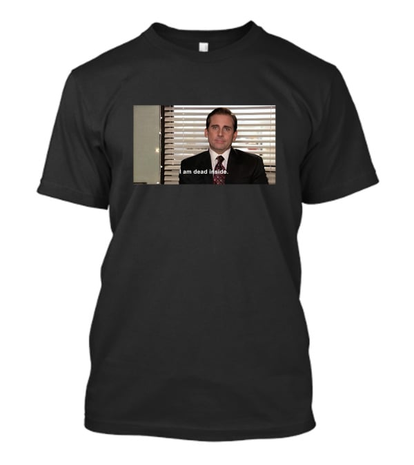 I Am Dead Inside The Office Michael Scott Meme Dankeweiter T-Shirt