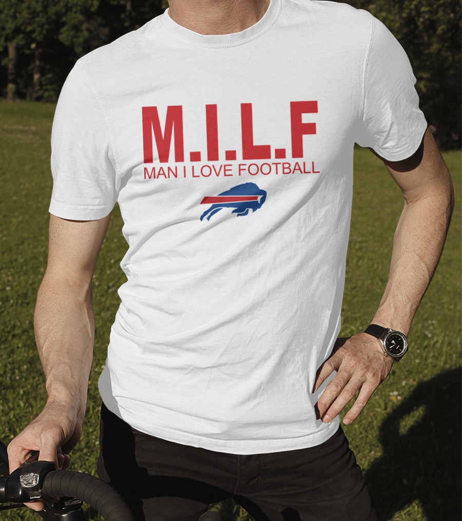 M.I.L.F Man I Love Football Buffalo Bills #BillsMafia T-Shirt
