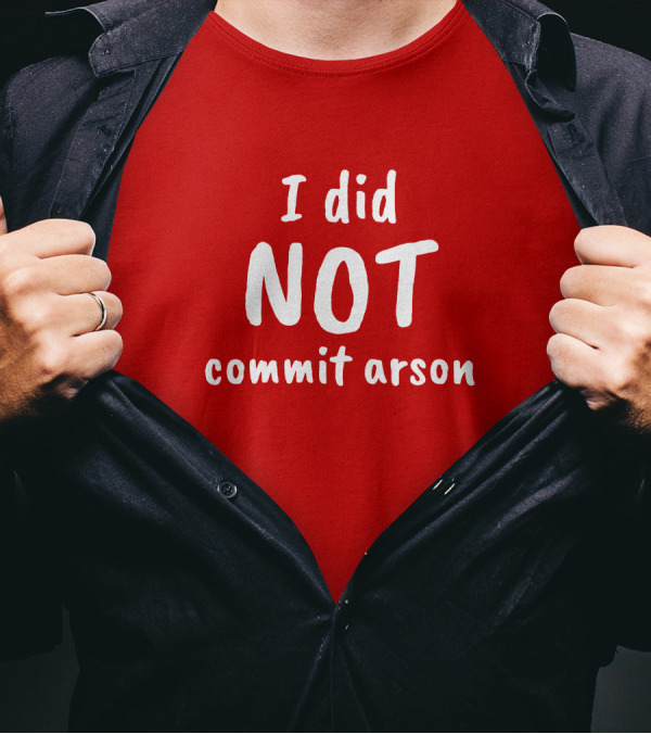 Lucca International I Did Not Commit Arson Coryhunterwinn Bold Red T-Shirt