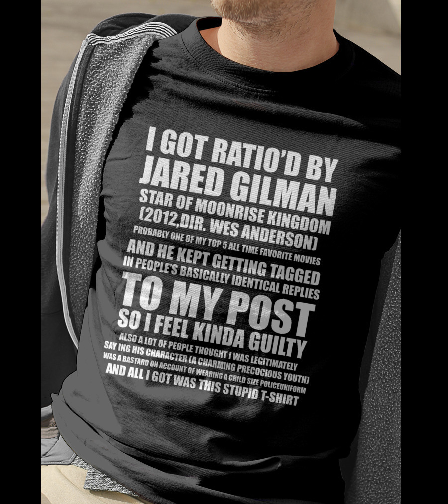 I Got Ratio'd By Jared Gilman Star Of Moonrise Kingdom And All I Got Was This Stupid T-Shirt