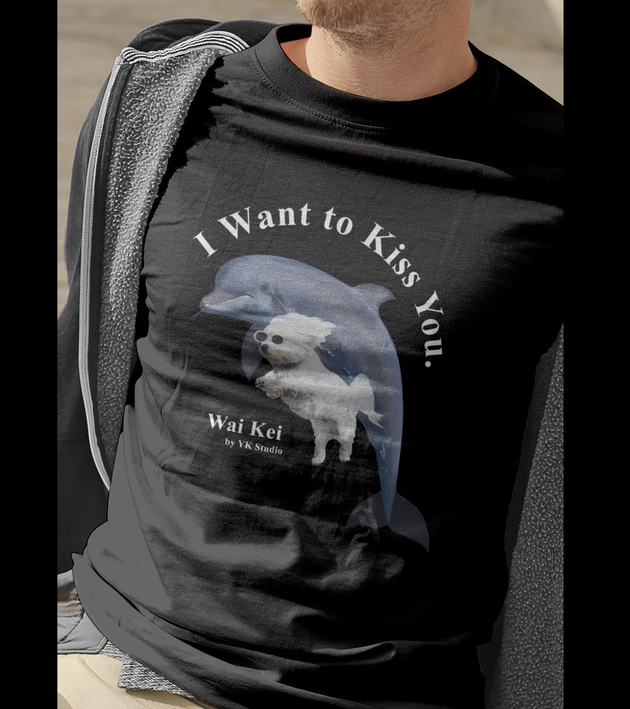I Want To Kiss You Wai Kei Puppy Dolphin By YK Studio T-Shirt
