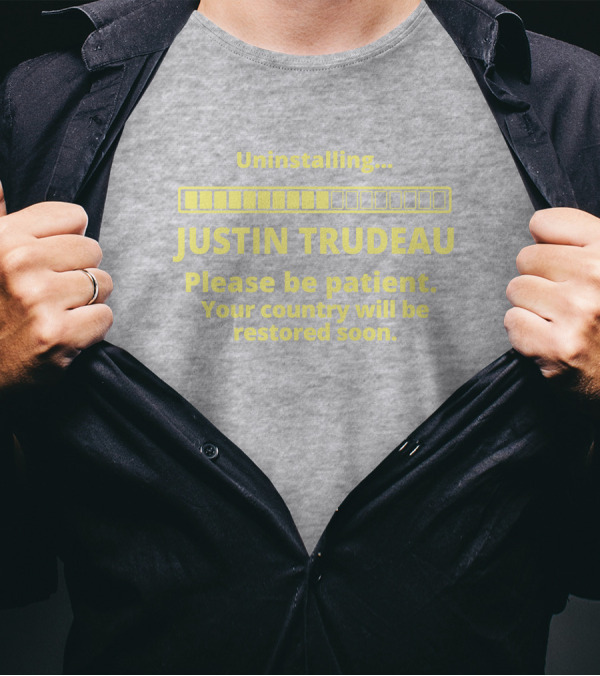 Uninstalling Justin Trudeau Please Be Patient Your Country Will Be Restored Soon T-Shirt