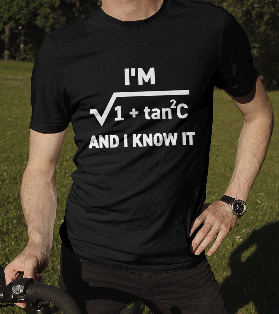 Mimi Namjoon I'm SecC 1 + Tan^2 C And I Know It T-Shirt