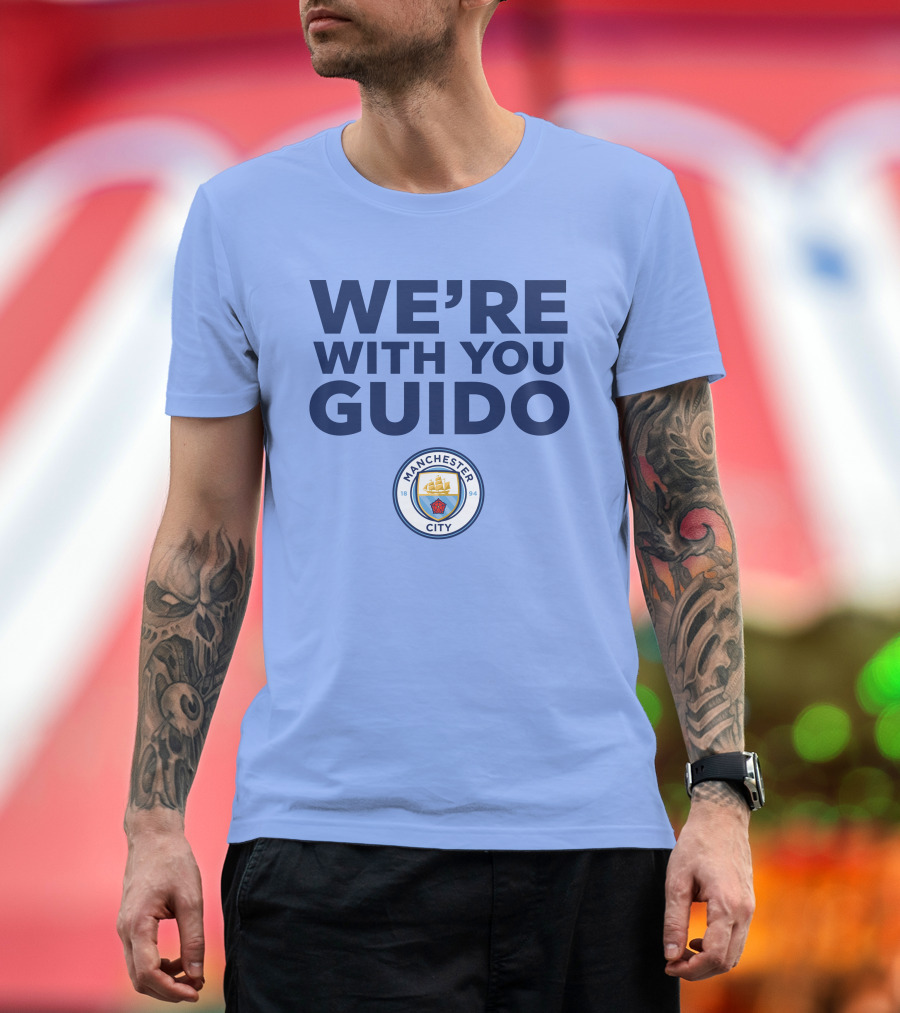 We're With You Guido Manchester City Pep Guardiola Support T-Shirt