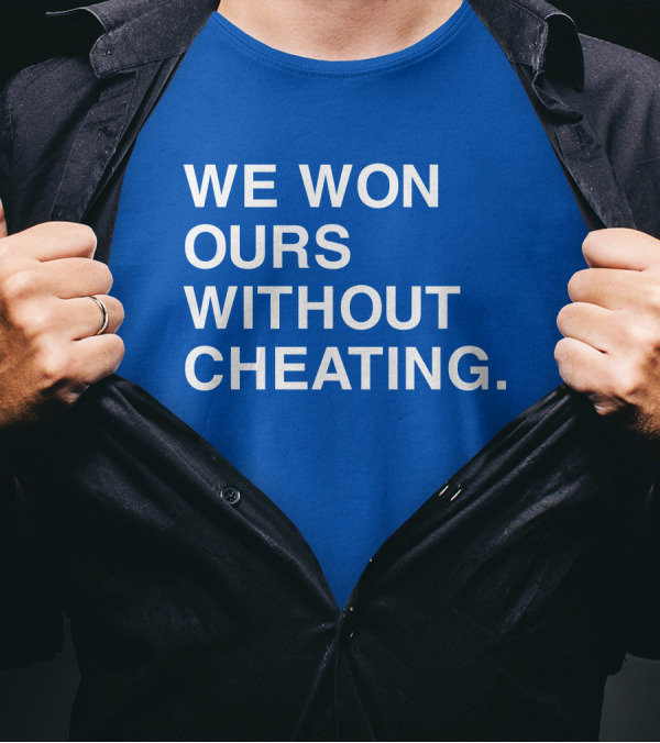 We Won Ours Without Cheating Obvious T-Shirt