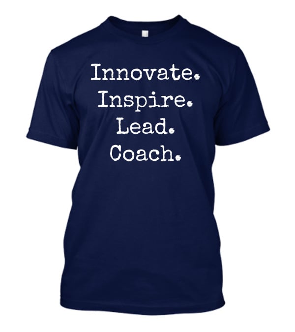 Innovate Inspire Lead Coach Weston Kieschnick T-Shirt