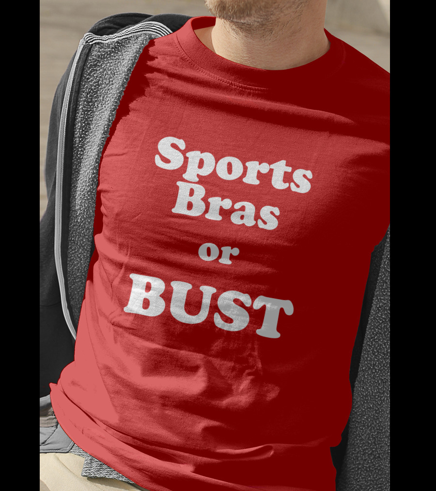 Sports Bras Or Bust T-Shirt