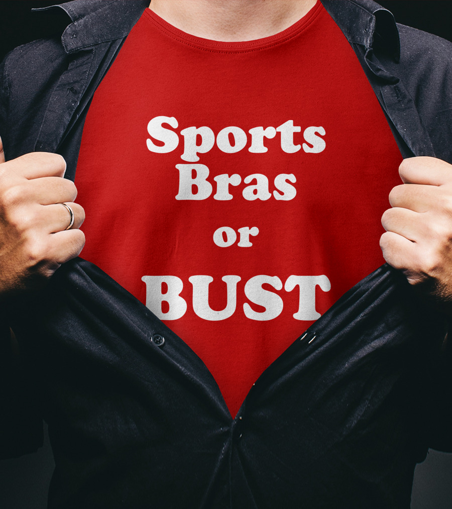 Sports Bras Or Bust T-Shirt