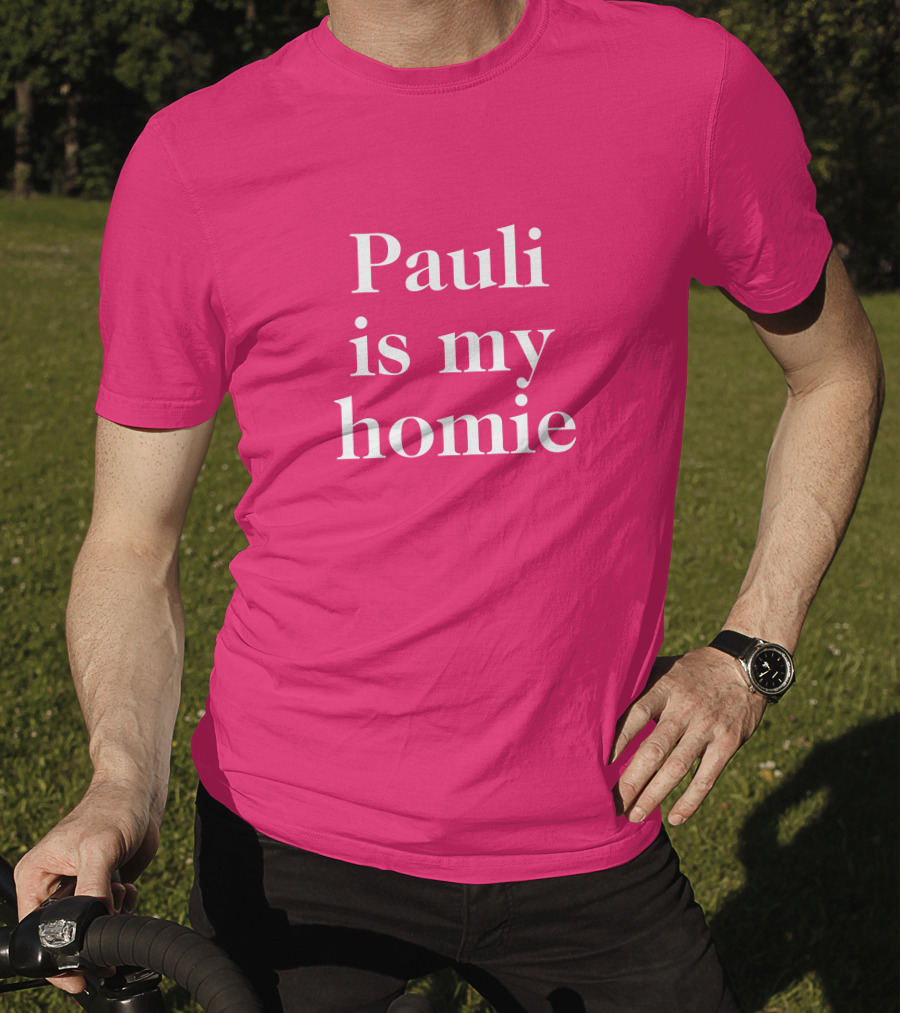 Lwtismyfav Pauli Is My Homie Statement T-Shirt