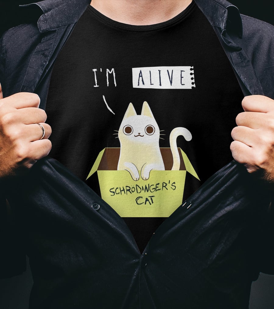 I'm Alive Schrödinger's Cat In Box Kristen Drury T-Shirt