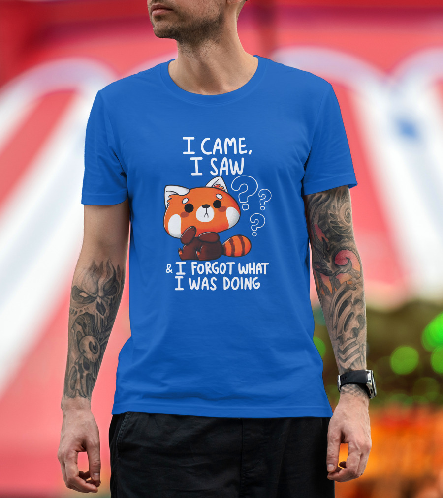 I Came I Saw I Forgot What I Was Doing Red Panda T-Shirt