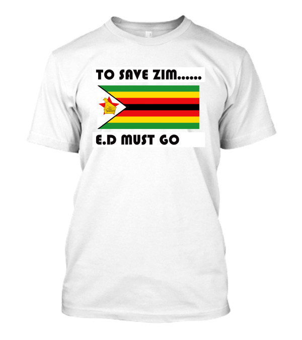 To Save Zim ED Must Go Zimbabwe Flag T-Shirt