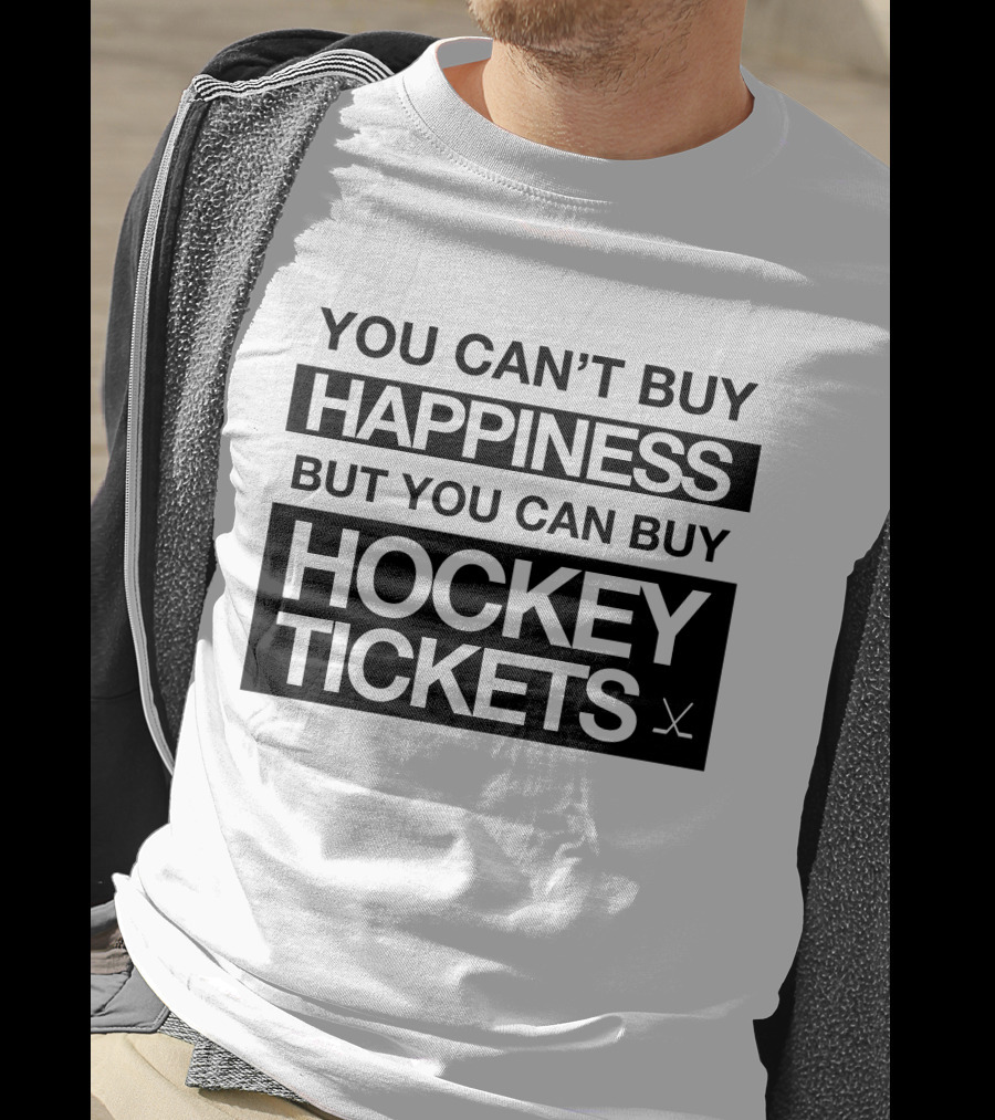 You Can't Buy Happiness But You Can Buy Hockey Tickets T-Shirt