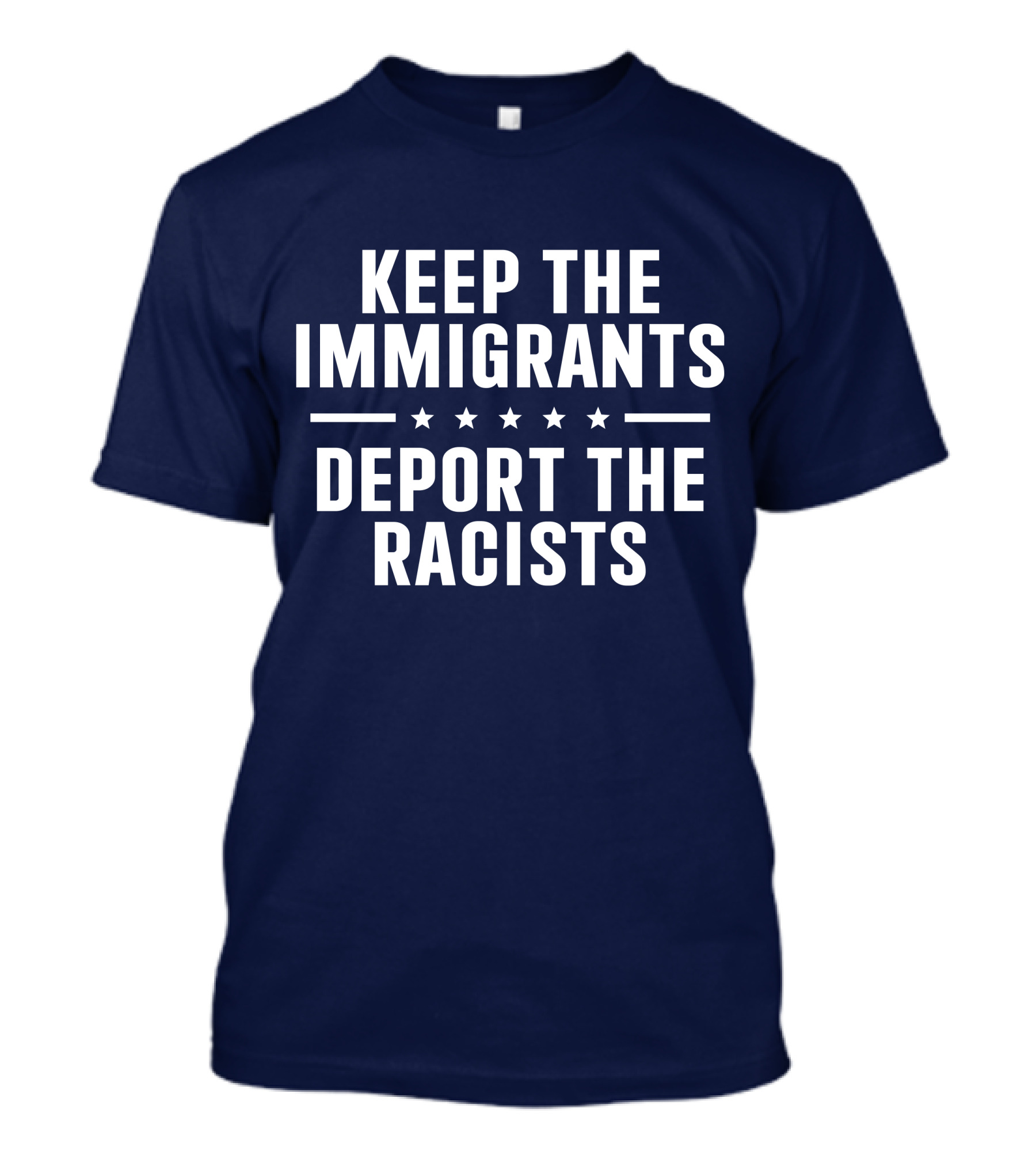 Rbisrb Keep The Immigrants Deport The Racists Stars T-Shirt