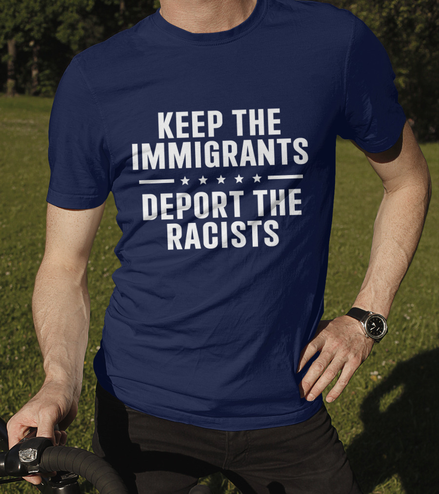 Rbisrb Keep The Immigrants Deport The Racists Stars T-Shirt