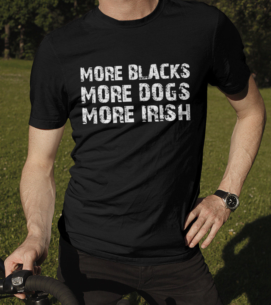 Trevor Sinclair More Blacks More Dogs More Irish T-Shirt